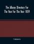 The Albany Directory For The Year For The Year 1859 : Containing A General Directory Of The Citizens A Business Directory And Other Miscellaneous Matter