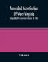 Amended Constitution Of West Virginia : Adopted By The Convention February 18 1863