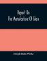Report On The Manufacture Of Glass