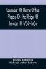 Calendar Of Home Office Papers Of The Reign Of George Iii 1760-1765 ; Preserved In Her Majesty'S Public Record Office