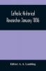 Catholic Historical Researches January 1886