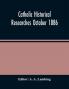 Catholic Historical Researches October 1886
