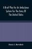 A Brief Plea For An Ambulance System For The Army Of The United States As Drawn From The Extra Sufferings Of The Late Lieut. Bowditch And A Wounded Comrade