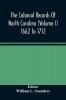 The Colonial Records Of North Carolina (Volume I) 1662 To 1712