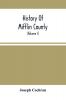 History Of Mifflin County : Its Physical Peculiarities Soil Climate &C. ; Including An Early Sketch Of The State Of Pennsylvania (Volume I)
