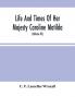 Life And Times Of Her Majesty Caroline Matilda Queen Of Denmark And Norway And Sister Of H. M. George Iii Of England From Family Documents And Private State Archives (Volume Iii)