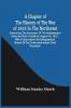 A Chapter Of The History Of The War Of 1812 In The Northwest : Embracing The Surrender Of The Northwestern Army And Fort At Detroit August 16 1812 ; With A Description And Biographical Sketch Of The Celebrated Indian Chief Tecumseh