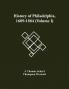 History Of Philadelphia 1609-1884 (Volume I)