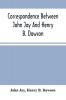 Correspondence Between John Jay And Henry B. Dawson And Between James A. Hamilton And Henry B. Dawson Concerning The Federalist
