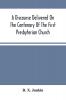 A Discourse Delivered On The Centenary Of The First Presbyterian Church Greenwich New Jersey (On Its Present Site) June 17Th 1875