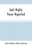 God'S Mighty Power Magnified