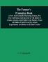 The Farmer'S Promotion Book A New And Scientific Manuring System For The Cultivation And Increase Of All Kinds Of Grains Grasses And Fodder And Pasture Upon All Kinds Of Soil Proved By Actual Experiments And Based On Evident Truths