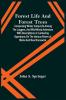 Forest Life And Forest Trees; Comprising Winter Camp-Life Among The Loggers And Wild-Wood Adventure With Descriptions Of Lumbering Operations On The Various Rivers Of Maine And New Brunswick