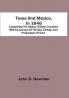 Texas And Mexico In 1846 : Comprising The History Of Both Countries With An Account Of The Soil Climate And Productions Of Each