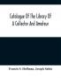 Catalogue Of The Library Of A Collector And Amateur
