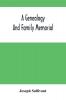 A Genealogy And Family Memorial
