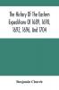 The History Of The Eastern Expeditions Of 1689 1690 1692 1696 And 1704