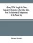 A History Of The Struggle For Slavery Extension Or Restriction In The United States From The Declaration Of Independence To The Present Day. Mainly Compiled And Condensed From The Journals Of Congress And Other Official Records And Showing The Vote