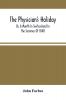 The Physician'S Holiday : Or A Month In Switzerland In The Summer Of 1848