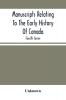 Manuscripts Relating To The Early History Of Canada; Fourth Series