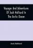 Voyages And Adventures Of Jack Halliard In The Arctic Ocean