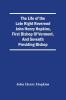 The Life Of The Late Right Reverend John Henry Hopkins First Bishop Of Vermont And Seventh Presiding Bishop