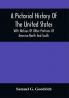 A Pictorial History Of The United States : With Notices Of Other Portions Of America North And South