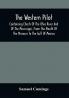 The Western Pilot : Containing Charts Of The Ohio River And Of The Mississippi From The Mouth Of The Missouri To The Gulf Of Mexico ; Accompanied With Directions For Navigating The Same And A Gazetteer ; Or Description Of The Towns On Their Banks Tributary Streams Etc. Also A Variety Of Matter Interesting To Travelers And All Concerned In The Navigation Of Those Rivers ; With A Table Of Distances From Town To Town On All The Above Rivers