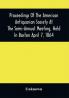 Proceedings Of The American Antiquarian Society At The Semi-Annual Meeting Held In Boston April 7 1864