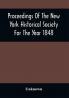 Proceedings Of The New York Historical Society For The Year 1848