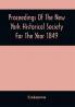 Proceedings Of The New York Historical Society For The Year 1849