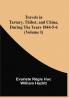 Travels In Tartary Thibet And China During The Years 1844-5-6 (Volume I)