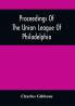 Proceedings Of The Union League Of Philadelphia : In Commemoration Of The Eighty-Ninth Anniversary Of American Independence July 4Th 1865