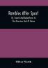 Rambles After Sport; Or Travels And Adventures In The Americas And At Home