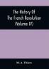 The History Of The French Revolution (Volume Iv)