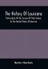 The History Of Louisiana Particularly Of The Cession Of That Colony To The United States Of America ; With An Introductory Essay On The Constitution And Government Of The United States