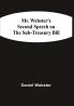 Mr. Webster'S Second Speech On The Sub-Treasury Bill