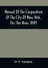 Manual Of The Corporation Of The City Of New York For The Years 1849