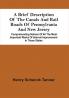 A Brief Description Of The Canals And Rail Roads Of Pennsylvania And New Jersey : Comprehending Notices Of All The Most Important Works Of Internal Improvement In Those States