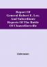 Report Of General Robert E. Lee And Subordinate Reports Of The Battle Of Chancellorsville