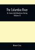 The Columbia River Or Scenes And Adventures During A Residence Of Six Years On The Western Side Of The Rocky Mountains Among Various Tribes Of Indians Hitherto Unknown : Together With A Journey Across The American Continent (Volume Ii)