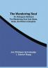 The Wandering Soul : Or Dialogues Between The Wandering Soul And Adam Noah And Simon Cleophas