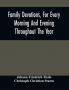 Family Devotions For Every Morning And Evening Throughout The Year. Translated From The German Of Sturm And Tiede 1618