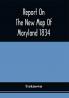 Report On The New Map Of Maryland 1834