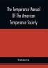 The Temperance Manual Of The American Temperance Society : For The Young Men Of The United States
