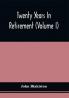 Twenty Years In Retirement (Volume I)