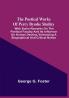 The Poetical Works Of Percy Bysshe Shelley : With Some Remarks On The Poetical Faculty And Its Influence On Human Destiny Embracing A Biographical And Critical Notice