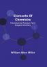 Elements Of Chemistry; Theoretical And Practical; Part Ii. Inorganic Chemistry