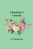 A Bachelor's Comedy