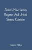 Alden'S New-Jersey Register And United States' Calendar : For The Year Of Our Lord 1811 The Thirty-Fifth Till The Fourth Of July Of American Independence; With An Ephemeris And Various Interesting Articles